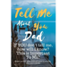 Tell Me about You Dad: If You Don't Tell Me, Who Will? This Is Important to Me! People You Will Never Know Will Want to Read This. Your Future Family!