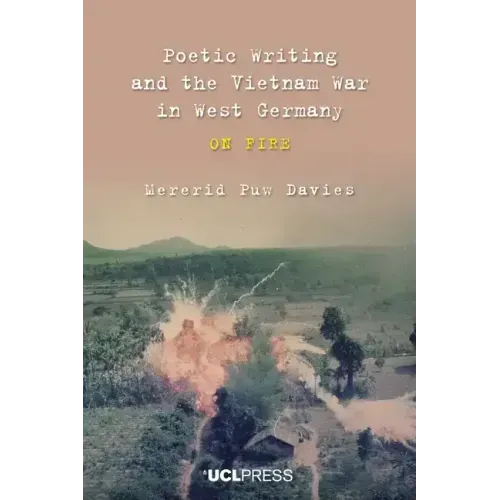 Poetic Writing and the Vietnam War in West Germany: On fire
