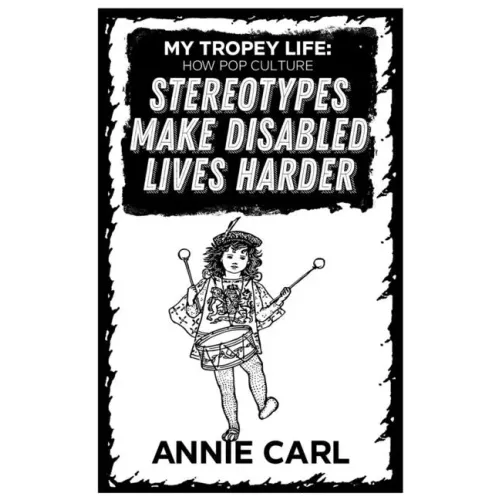My Tropey Life: How Pop Culture Stereotypes Make Disabled Lives Harder: How Pop Culture Stereotypes Make Disabled Lives Harder