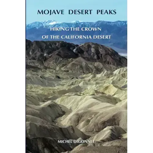 Mojave Desert Peaks: Hiking the Crown of the California Desert
