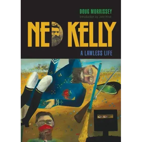 Ned Kelly: A Lawless Life