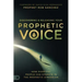 Discovering and Releasing Your Prophetic Voice: How Everyday People Can Operate in the Prophetic Dimension