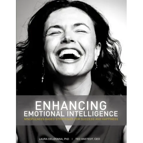 Enhancing Emotional Intelligence: Mindfulness-Based Strategies for Success & Happiness
