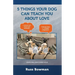 5 Things Your Dog Can Teach You About Love