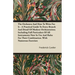 The Orchestra And How To Write For It - A Practical Guide To Every Branch And Detail Of Modern Orchestration; Including Full Particulars Of All Instru
