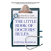 The Little Book of Doctors' Rules: A Practical Guide to the Art of Healing