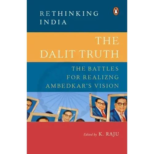 The Dalit Truth: The Battles for Realizing Ambedkar's Vision
