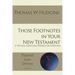 Those Footnotes in Your New Testament: A Textual Criticism Primer for Everyone