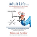 Adult Life ...: The Fundamentals of Becoming a Responsible Adult