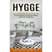 Hygge: How to Hygge Without Buying Into the Hype (Enjoy the Present Through the Healthy Danish Art of Happiness)