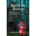 Marvin the Monster: The little monster who was afraid of the light