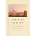 American Frontiers: Cultural Encounters and Continental Conquest