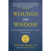 Wounds Into Wisdom: Healing Intergenerational Jewish Trauma: New Preface by Author, New Foreword by Gabor Maté, Reading Group and Study Guide