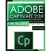 Adobe Captivate 2019: Beyond The Essentials (2nd Edition)