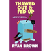 Thawed Out and Fed Up (Original)