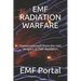 Emf Radiation Warfare: Protect yourself from the real dangers of EMF Radiation