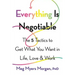 Everything Is Negotiable: The 5 Tactics to Get What You Want in Life, Love, and Work