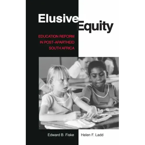 Elusive Equity: Education Reform in Post-Apartheid South Africa