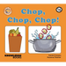 Chop, Chop, Chop!: Book 16