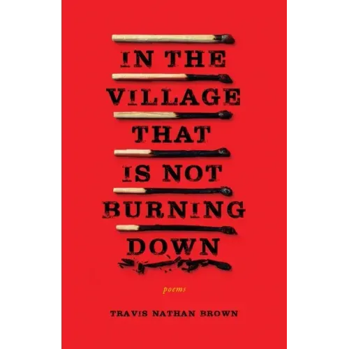 In the Village That Is Not Burning Down