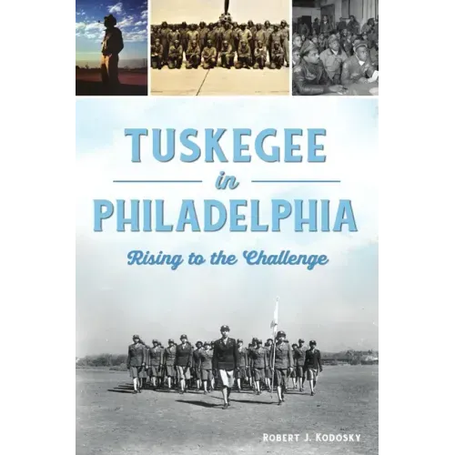 Tuskegee in Philadelphia: Rising to the Challenge