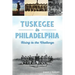 Tuskegee in Philadelphia: Rising to the Challenge