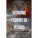 Détruire l'esprit de Jézabel: Comment vaincre l'esprit avant qu'il ne vous détruise !