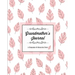 Grandmother's Journal, A Keepsake & Memories Book: From Grandmother To Grandchild, Mother's Day Gift, Mom, Mother, Memory Stories Prompts Notebook, Di