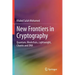 New Frontiers in Cryptography: Quantum, Blockchain, Lightweight, Chaotic and DNA