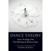 Dance Theory: Source Readings from Two Millennia of Western Dance
