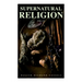 Supernatural Religion (Vol. 1-3): An Inquiry Into the Reality of Divine Revelation (Complete Edition)