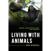 Living with Animals: Rights, Responsibilities, and Respect