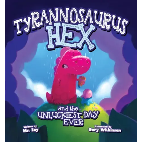 Tyrannosaurus Hex and the Unluckiest Day Ever