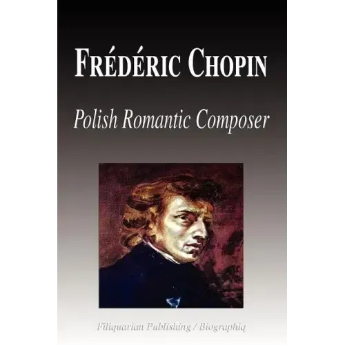 Frdric Chopin - Polish Romantic Composer (Biography)