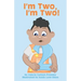 I'm Two, I'm Two!