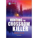 Hunting the Crossbow Killer