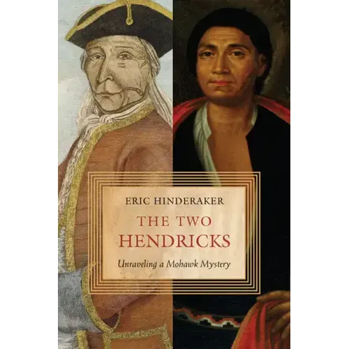 The Two Hendricks: Unraveling a Mohawk Mystery