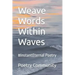 Weave Words Within Waves: #InstantEternal Poetry