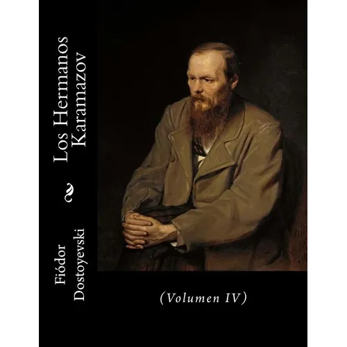 Los Hermanos Karamazov: (Volumen IV)