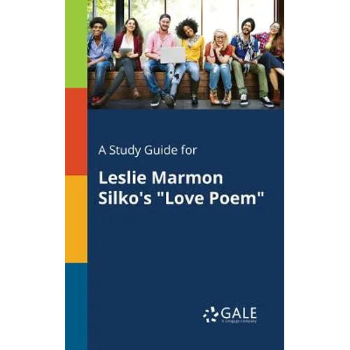 A Study Guide for Leslie Marmon Silko's "Love Poem"