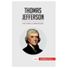 Thomas Jefferson: Entre el ideal y la realidad del poder