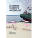 Reshaping Toronto's Waterfront