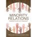 Minority Relations: Intergroup Conflict and Cooperation