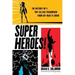 Superheroes!: The History of a Pop-Culture Phenomenon from Ant-Man to Zorro