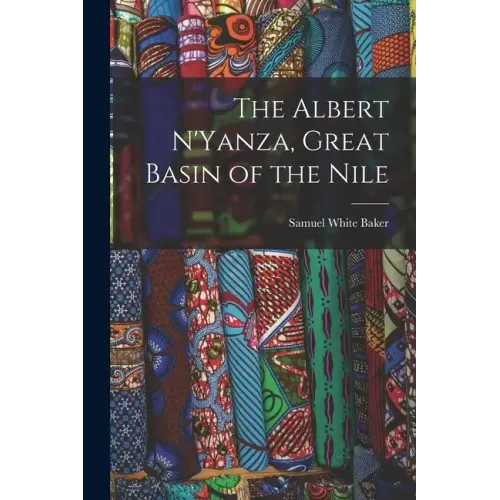 The Albert N'Yanza, Great Basin of the Nile