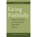 Living Faithfully Revised and Updated: Human Sexuality and the United Methodist Church