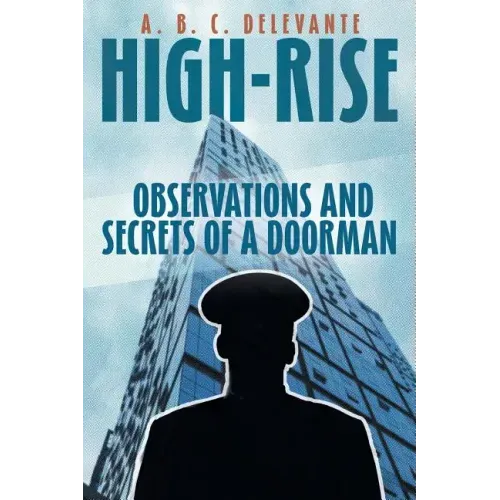 High-Rise Observations and Secrets of a Doorman
