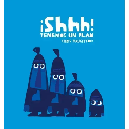 ¡Shhh! Tenemos Un Plan (Junior Library Guild Selection)