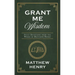 Grant Me Wisdom: Daily Devotions from the Works of Matthew Henry