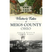 Historic Tales of Meigs County, Ohio